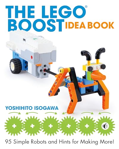 The LEGO BOOST Idea Book: 95 Simple Robots and Hints for Making More! von No Starch Press